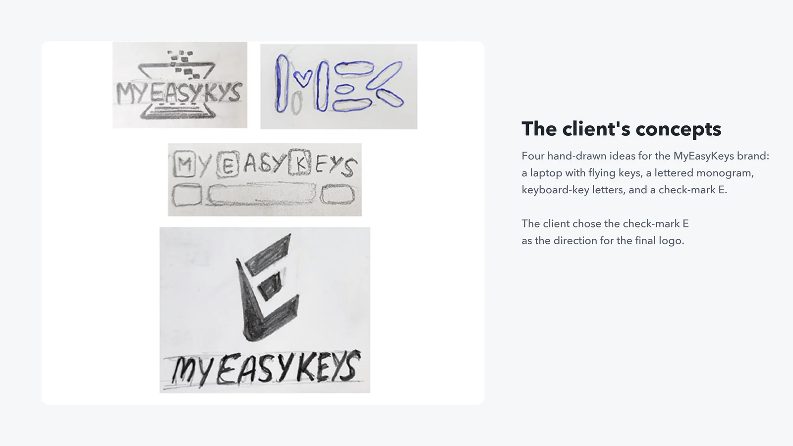 Four pencil logo concept sketches by the EasyKeyz client: laptop with keys, ME monogram, keyboard-key letters and a check-mark E above MyEasyKeys