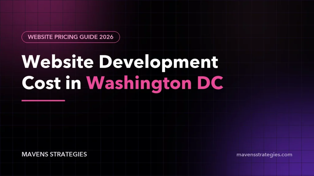 Website development cost in Washington DC: 2026 pricing guide by Mavens Strategies